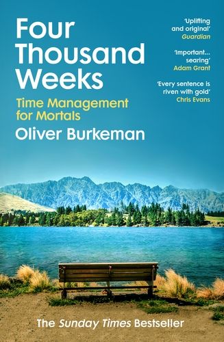 Four Thousand Weeks: Time Management for Mortals by Oliver Burkeman front cover